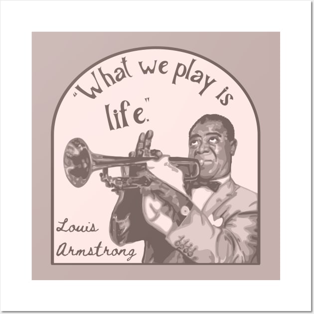 Louis Armstrong Portrait And Quote Wall Art by Slightly Unhinged